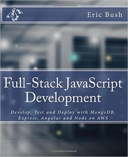 Best node.js books - Full-Stack JavaScript Development: Develop, Test and Deploy with MongoDB, Express, Angular and Node on AWS