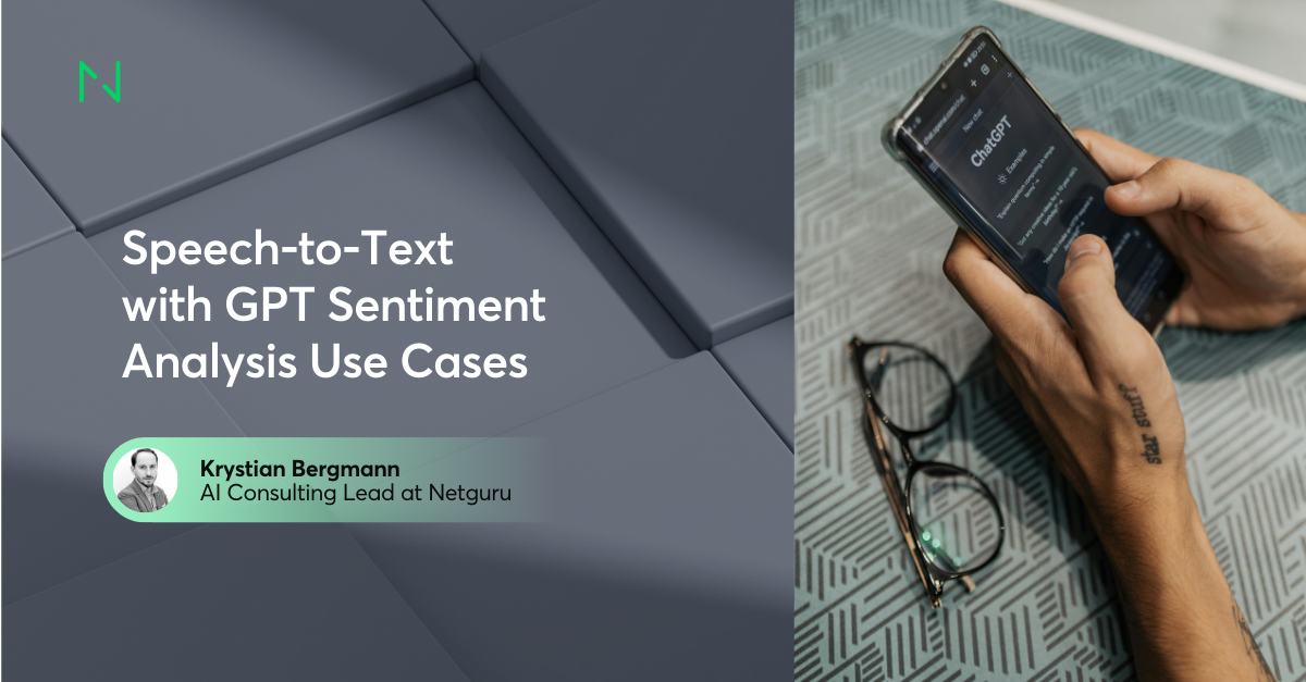 Speech-to-Text with GPT Sentiment Analysis Use Cases to Upgrade Helpdesk