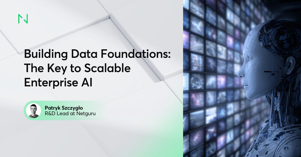 Building Data Foundations: The Key to Scalable Enterprise AI