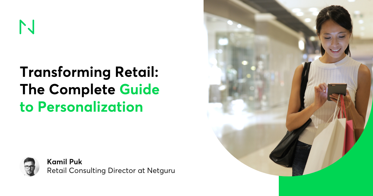Transforming Retail: The Complete Guide to Personalization